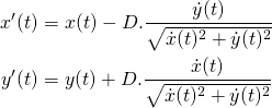 \begin{align*} x'(t) &= x(t)-D.\frac{\dot{y}(t)}{\sqrt{\dot{x}(t)^2+\dot{y}(t)^2}}\\ y'(t) &= y(t)+D.\frac{\dot{x}(t)}{\sqrt{\dot{x}(t)^2+\dot{y}(t)^2}} \end{align*}