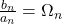 \frac{b_n}{a_n} = \Omega_n