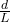 \tfrac{d}{L}