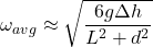 \begin{equation*} \omega_{avg} \approx \sqrt{\frac{6g\Delta h}{L^2 + d^2}}\\ \end{equation*}