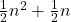 \tfrac{1}{2}n^2 + \tfrac{1}{2}n