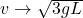 v \rightarrow \sqrt{3gL}